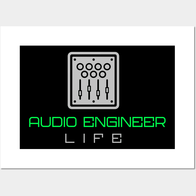 Audio Engineer Life Design Wall Art by Mix Master Repeat